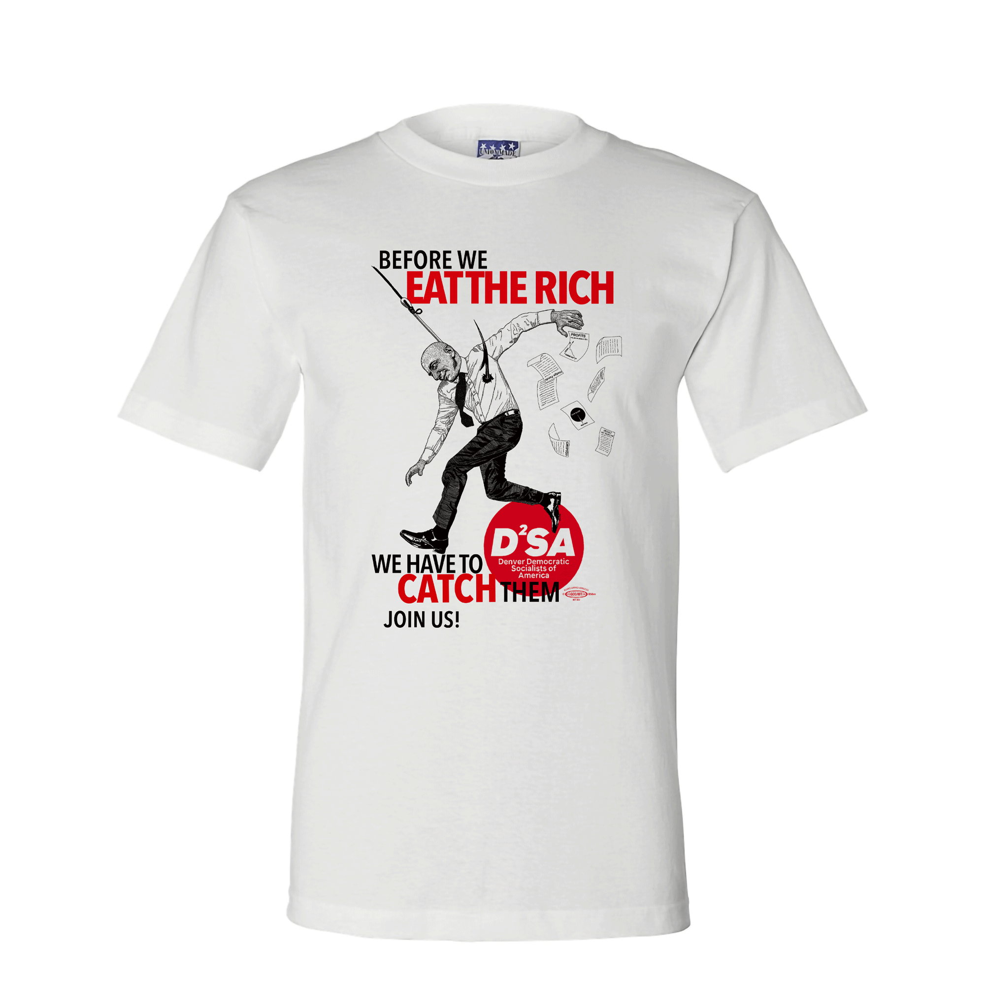 Union made white short sleeve t-shirt with a rich man on a fishing hook that says ‘Before we eat the rich we have to catch them Join us’